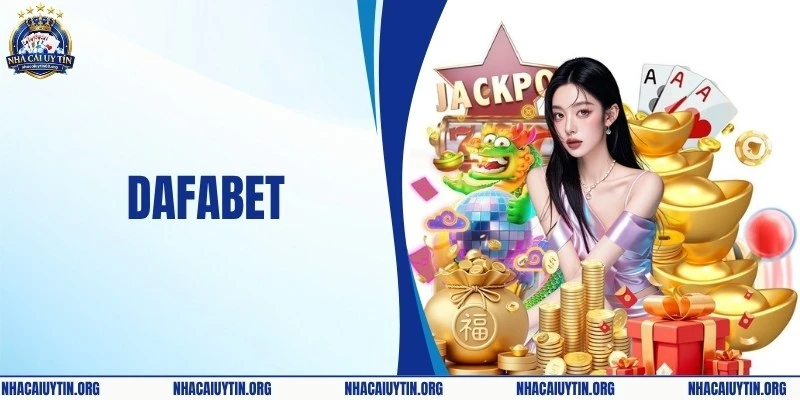 DAFABET - Sân Chơi Cá Cược Trực Tuyến Hấp Dẫn Nhất 2026